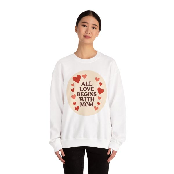 All Love Begins With Mom Sweatshirt - Image 3