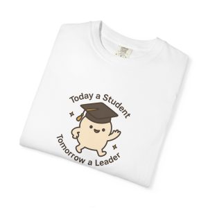 Today A Student Tomorrow A Leader T-Shirt