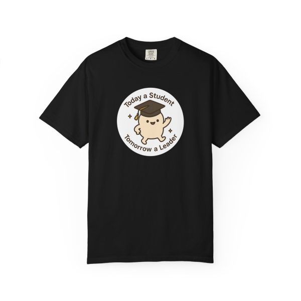 Today A Student Tomorrow A Leader T-Shirt - Image 15