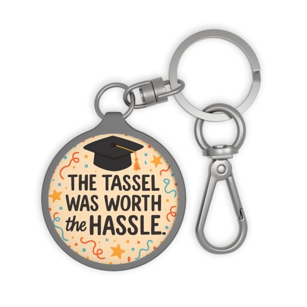 The Tassle Was Worth The Hassle Graduation Keyring Tag