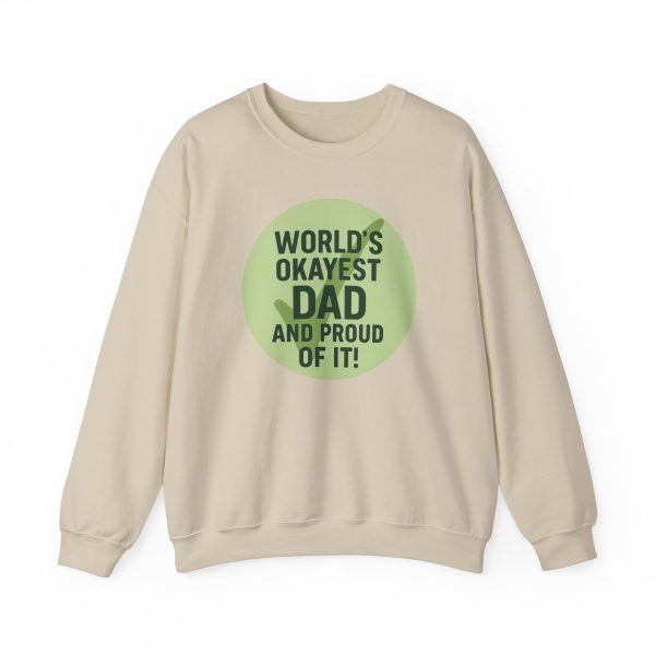 World’s Okayest Dad And Proud of It! Sweatshirt - Image 6