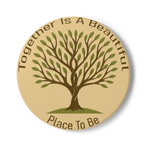 Together Is A Beautiful Place To Be Ceramic Coaster