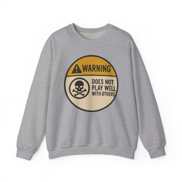 Warning Does Not Play Well With Others Sweatshirt - Image 7
