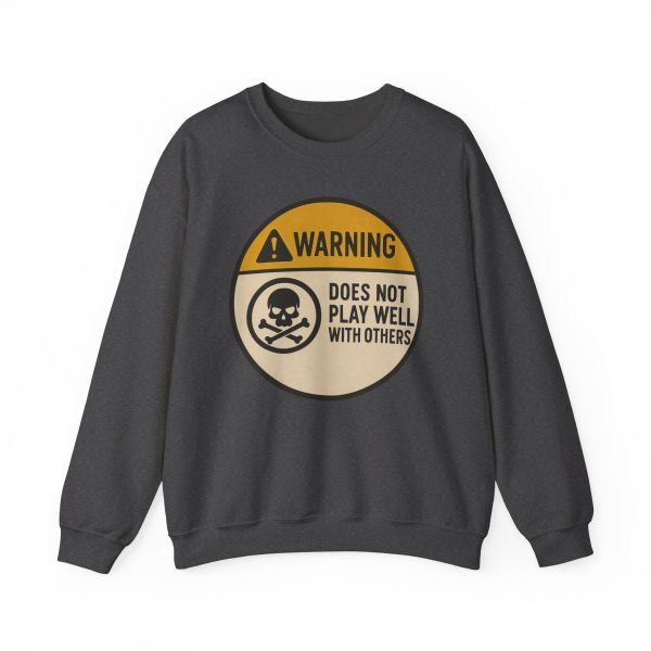 Warning Does Not Play Well With Others Sweatshirt - Image 10