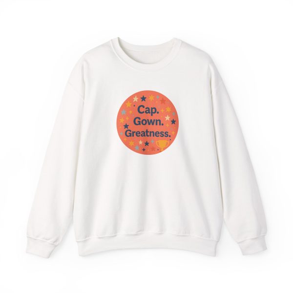 Cap, Gown, Greatness Graduation Sweatshirt