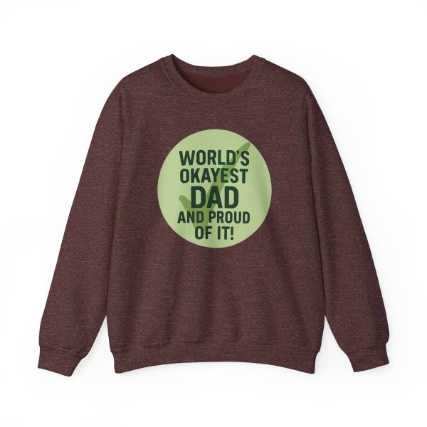World’s Okayest Dad And Proud of It! Sweatshirt - Image 4