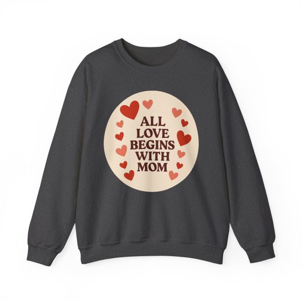All Love Begins With Mom Sweatshirt - Image 10