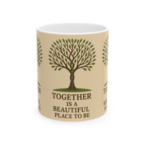 Together Is A Beautiful Place To Be Ceramic Mug