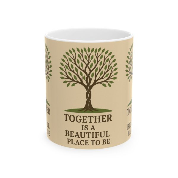 Together Is A Beautiful Place To Be Ceramic Mug