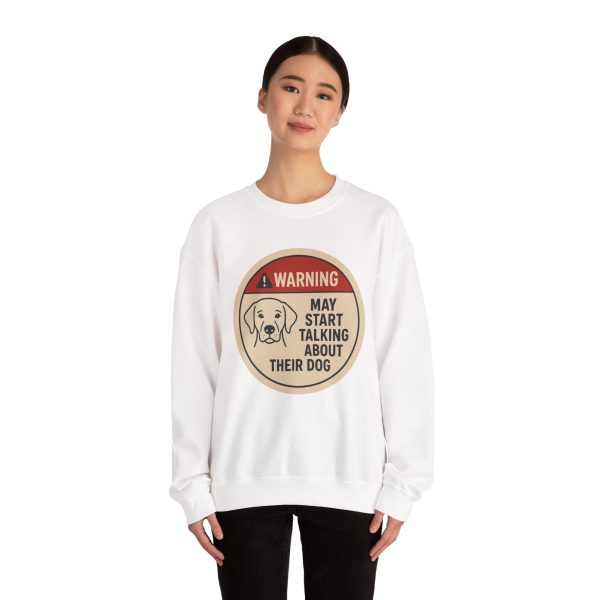 Warning May Start Talking About Their Dog Sweatshirt - Image 3