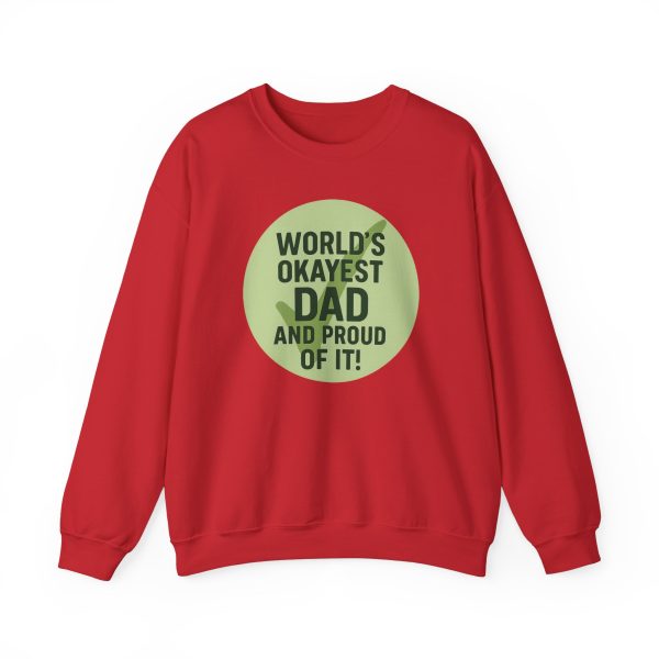 World’s Okayest Dad And Proud of It! Sweatshirt - Image 14