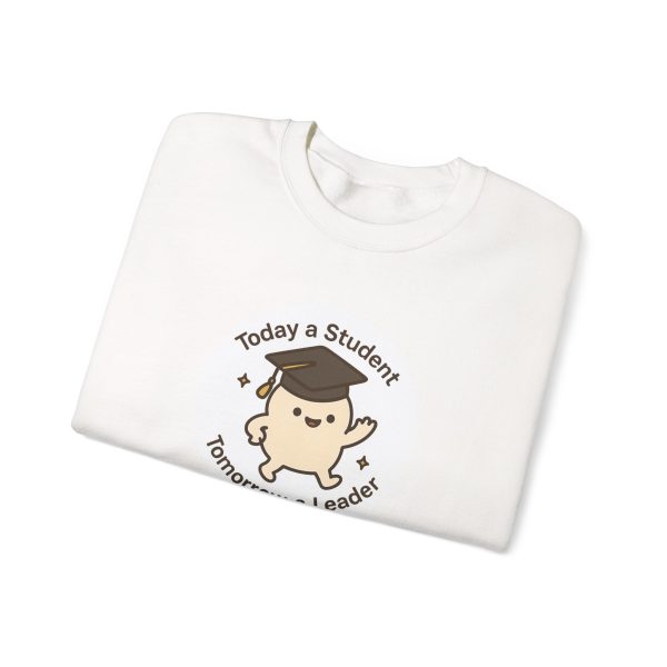 Today A Student Tomorrow A Leader Sweatshirt - Image 2