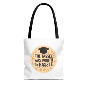 The Tassle Was Worth The Hassle Graduation Tote Bag