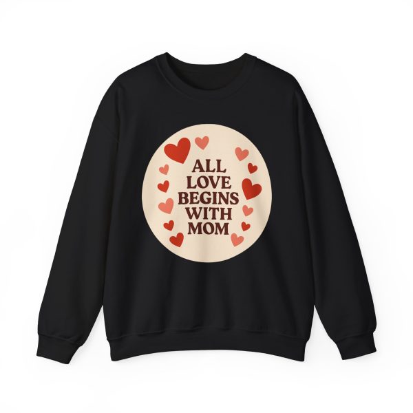 All Love Begins With Mom Sweatshirt - Image 5