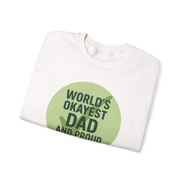 World’s Okayest Dad And Proud of It! Sweatshirt - Image 2