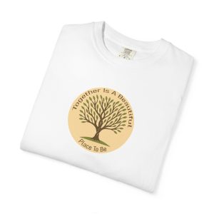 Together Is A Beautiful Place To Be T-Shirt