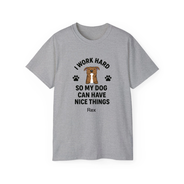 I Work Hard So My Dog Can Have Nice Things Personalized T-Shirt - Dog Drawing - Image 3