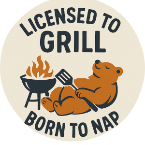 Licensed To Grill Born To Nap