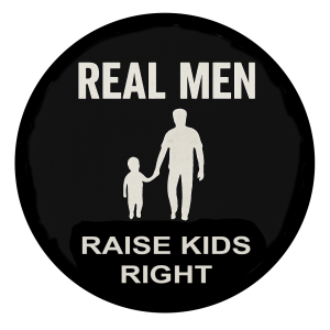 Real Men Raise Kids Right